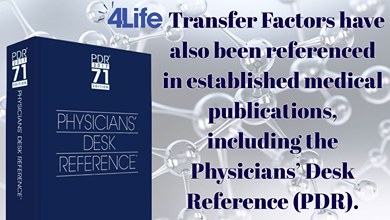 PDR 2017 71st Edition of the Physicians' Desk Reference | 4Life®   Transfer Factors have also been referenced in established medical publications, including the Physicians’ Desk Reference (PDR).
